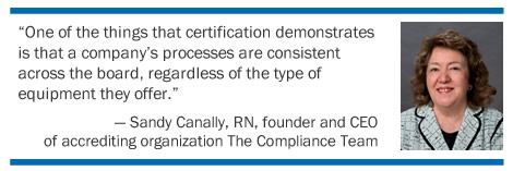 One of the things that certification demonstrates is that a company’s processes are consistent across the board...